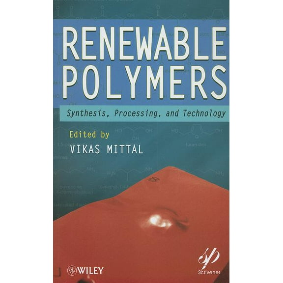 Renewable Polymers: Synthesis, Processing, and Technology, (Hardcover)