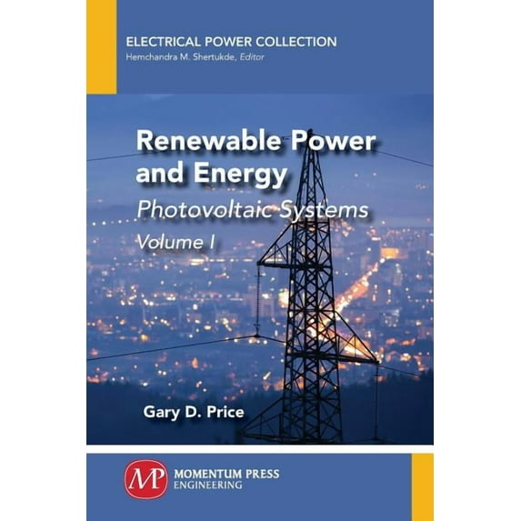 Renewable Power and Energy, Volume I: Photovoltaic Systems, (Paperback)