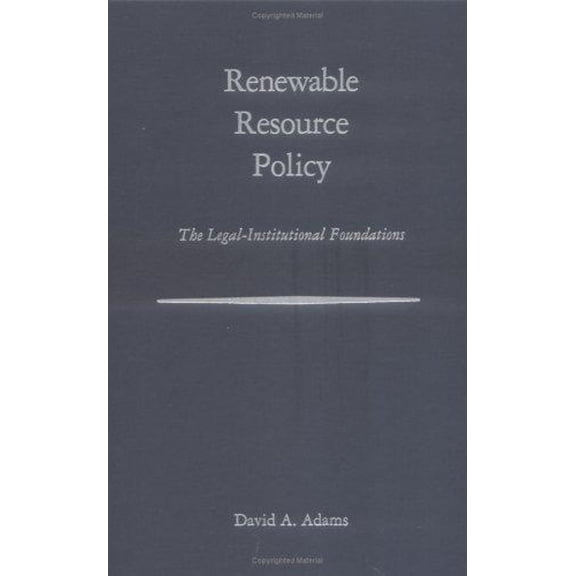 Pre-Owned Renewable Resource Policy: The Legal - Institutional Foundations (Hardcover) 1559632259 9781559632256