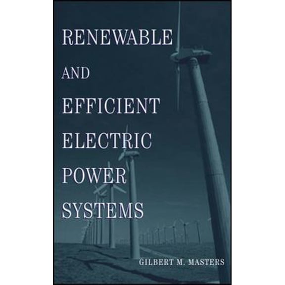 Pre-Owned Renewable and Efficient Electric Power Systems (Hardcover) by Gilbert M Masters