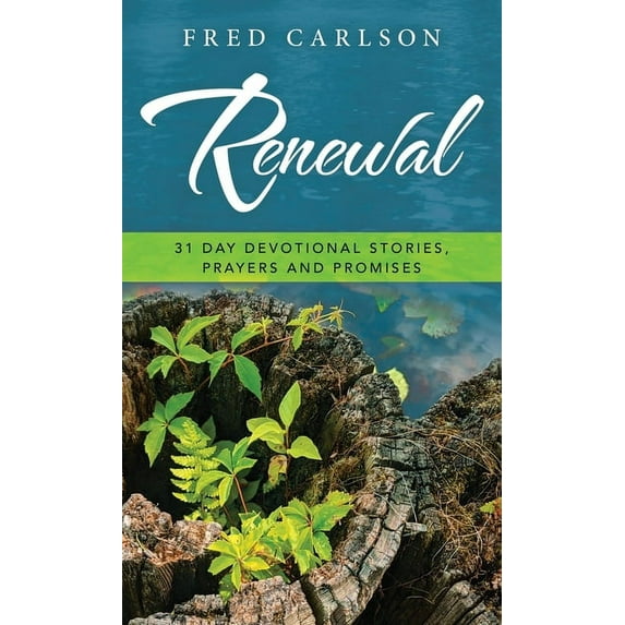 Renewal : 31 Day Devotional Stories, Prayers and Promises