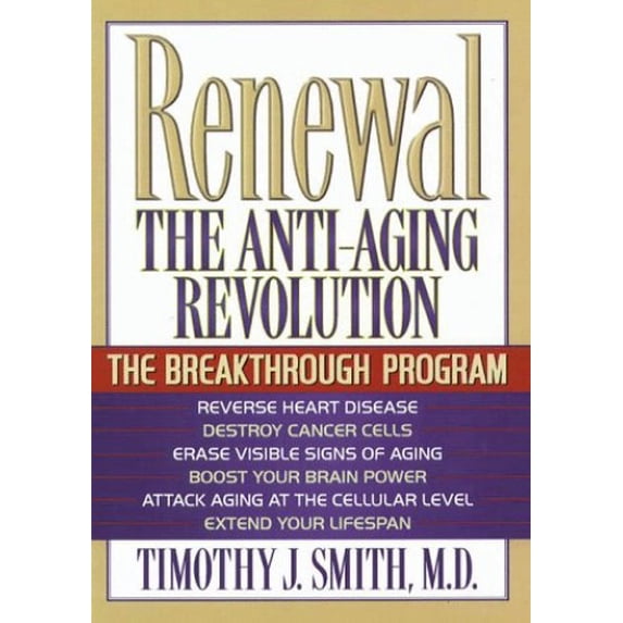 Pre-Owned Renewal: The Anti-Aging Revolution (Hardcover 9780875965086) by Timothy J Smith