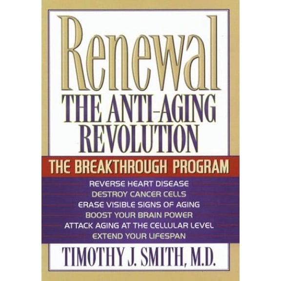 Pre-Owned Renewal: The Anti-Aging Revolution (Hardcover 9780875965086) by Timothy J Smith