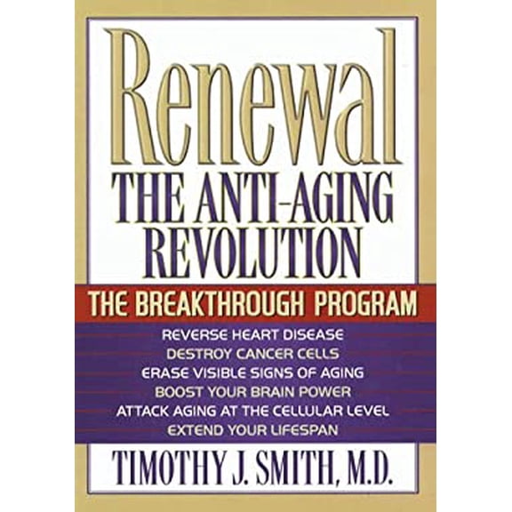 Pre-Owned Renewal: The Anti-Aging Revolution (Hardcover 9780875965086) by Timothy J Smith