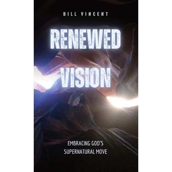 Vision: Embracing God's Supernatural Move, (Hardcover)