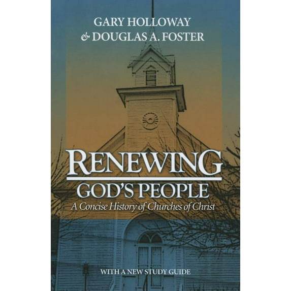 Renewing God's People: A Concise History of Churches of Christ (Paperback)
