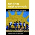 thumbnail image 1 of Renewing Neighbourhoods: Work, Enterprise and Governance, (Paperback), 1 of 1