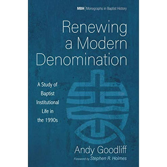 Pre-Owned Renewing a Modern Denomination: A Study of Baptist Institutional Life in the 1990s: 16 (Monographs in Baptist History) Paperback