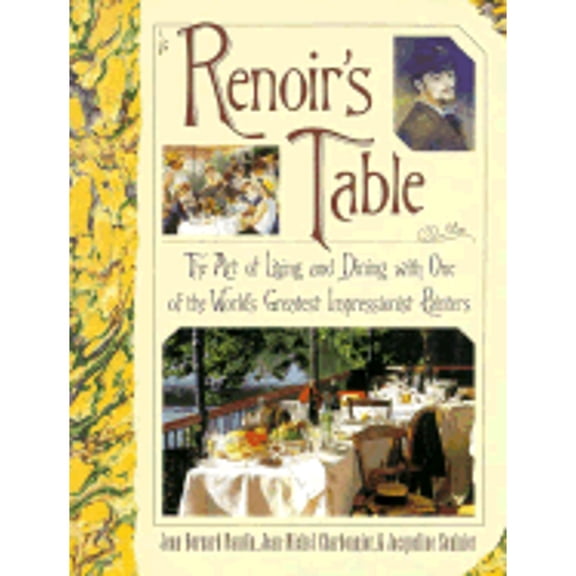 Pre-Owned Renoir's Table : The Art of Living and Dining with One of the World's Greatest Impressionist Painters (Hardcover)