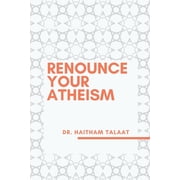 Renounce your Atheism Paperback