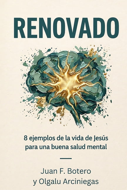 Renovado: 8 ejemplos de la vida de JesÃºs para tener una buena salud mental, (Paperback)