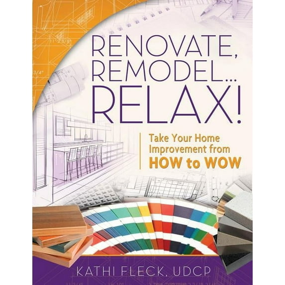 Renovate, Remodel...Relax! (Paperback)