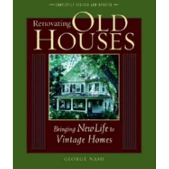 Pre-Owned Renovating Old Houses: Bringing New Life to Vintage Homes (Paperback) 1561585351 9781561585359