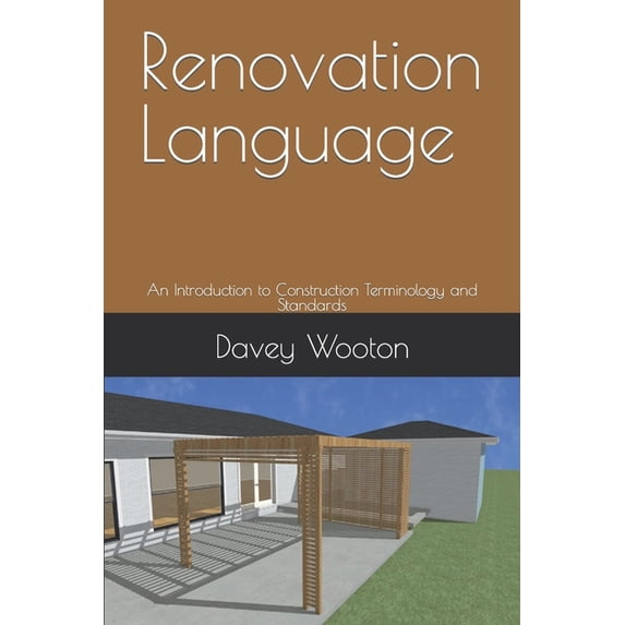 Renovation Language: An Introduction to Construction Terminology and Standards (Paperback)