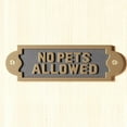 thumbnail image 1 of Renovators Supply Brass No Pets Allowed Sign Plaque 2 1/8 H x 7 W in. Vintage Retro Metal Door Sign Lacquered Finish Home Office Outdoor Wall Sign Plaque w/Brass Screws, 1 of 7