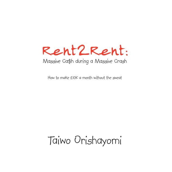 Rent 2 Rent : Massive Cash During a Massive Crash - How to Make ?10k a Month Without the Sweat