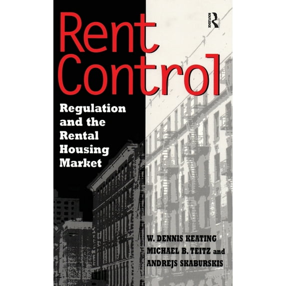 Rent Control in North America and Four European Countries: Regulation and the Rental Housing Market, (Hardcover)
