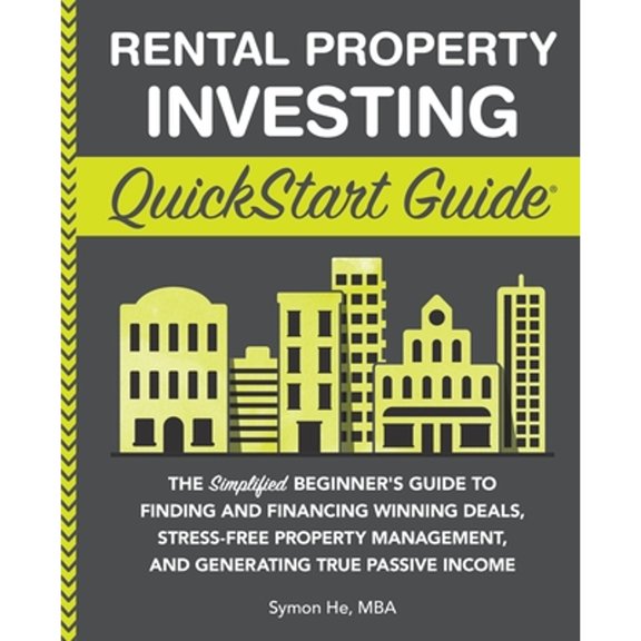 Pre-Owned Rental Property Investing QuickStart Guide: The Simplified Beginner's Guide to Finding and Financing Winning Deals, Stress-Free Property Management, a (Paperback) 1636100082 9781636100081
