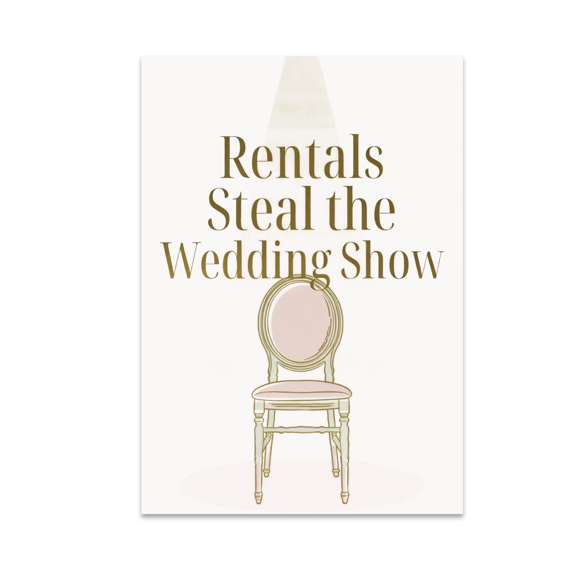 Rentals Steal the Wedding Show - Event Industry Professional - 13x19 Poster Print