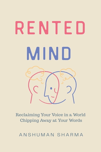 Rented Mind- Reclaiming Your Voice in a World Chipping Away at Your Words, (Paperback)