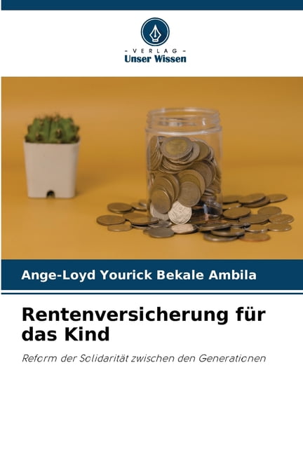 Rentenversicherung fÃ¼r das Kind, (Paperback)