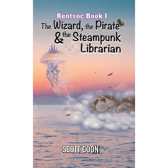 Rentsoc Rentsoc Book 1: The Wizard, The Pirate, and The Steampunk Librarian, Book 1, (Hardcover)