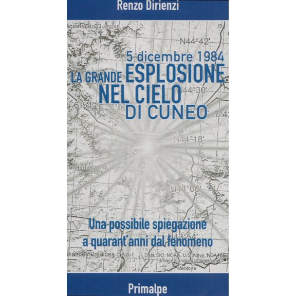 Renzo Dirienzi 5 dicembre 1984. La grande esplosione nel cielo di Cuneo. Una possib (Paperback)