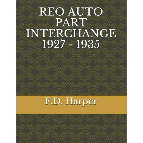 Reo Auto Part Interchange 1927 - 1935