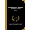 thumbnail image 1 of Reorganization of Science in Secondary Schools: A Report (Paperback), 1 of 1