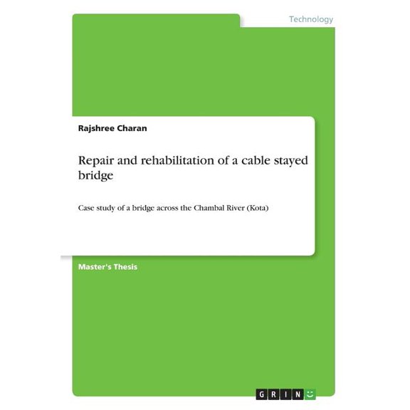 Repair And Rehabilitation Of A Cable Stayed Bridge: Case Study Of A Bridge Across The Chambal River (Kota)