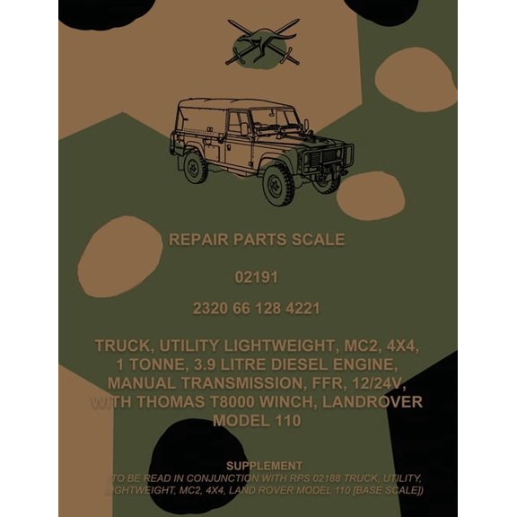 Repair Parts Scale, Truck, Utility, Lightweight, MC2, 4x4, 1 Tonne, 3.9 Litre Diesel Engine, Manual Transmission, FFR, 1, (Paperback)