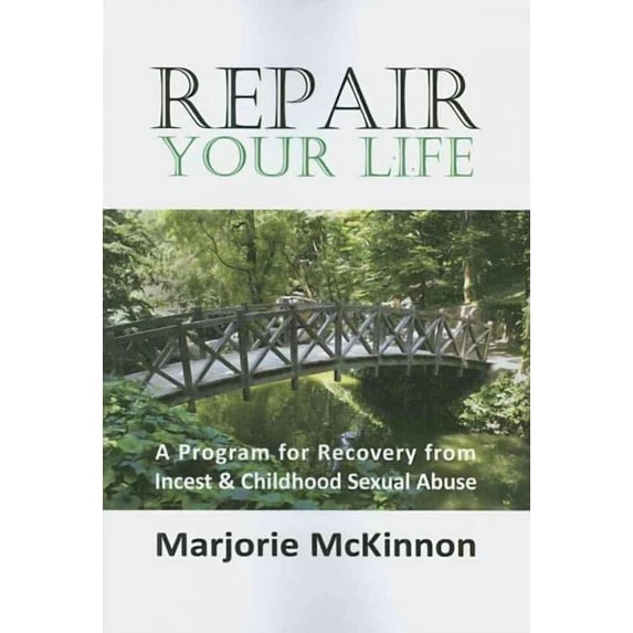 New Horizons in Therapy: Repair Your Life: A Program for Recovery from Incest & Childhood Sexual Abuse (Paperback)