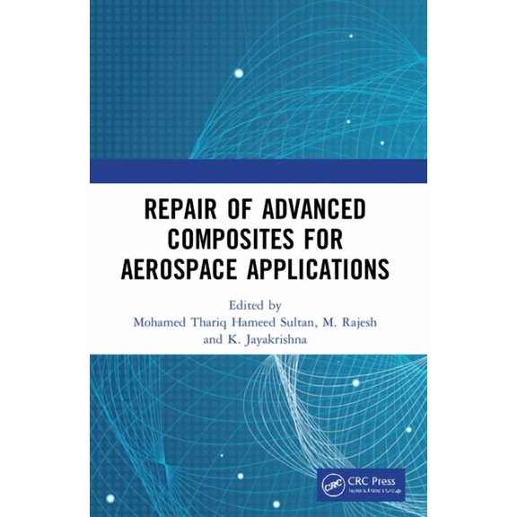 Repair of Advanced Composites for Aerospace Applications, (Paperback)