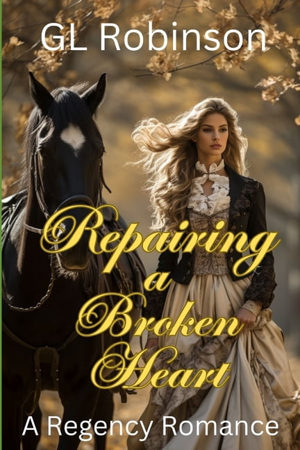 Regency Romance Repairing A Broken Heart: A Regency Romance, (Paperback)