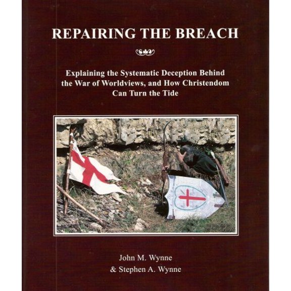 Pre-Owned Repairing The Breach: Explaining the Systematic Deception Behind the War of Worldviews, and How Christendom Can Turn the Tide (Hardcover) 1933651318 9781933651316