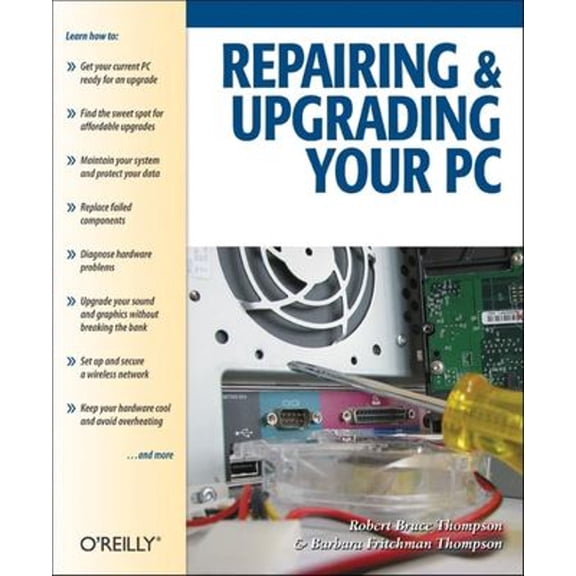 Pre-Owned Repairing and Upgrading Your PC (Paperback) 059600866X 9780596008666