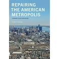 thumbnail image 1 of Pre-Owned Repairing the American Metropolis: Common Place Revisited (Samuel and Althea Stroum Books) (Hardcover) 0295982306 9780295982304, 1 of 1