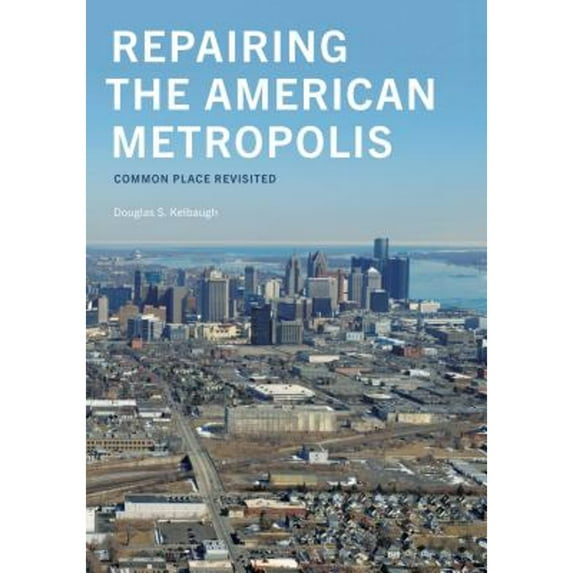 Pre-Owned Repairing the American Metropolis: Common Place Revisited (Paperback) 0295982047 9780295982045