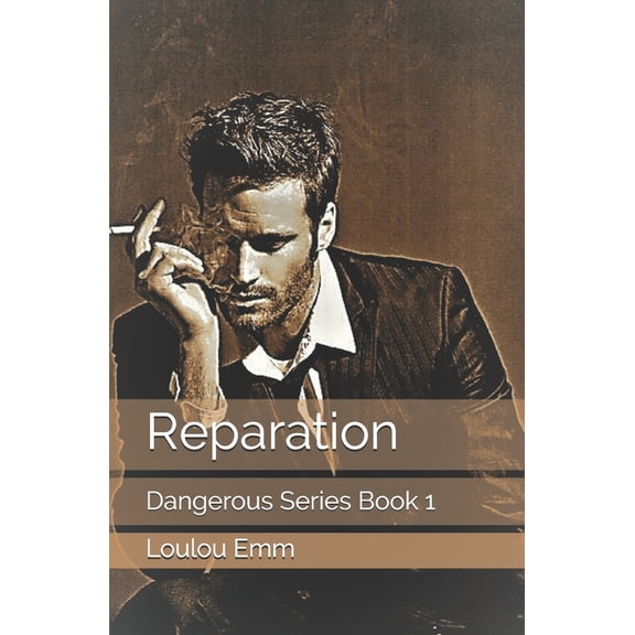 Dangerous: Reparation: Dangerous Series Book 1 (Paperback)