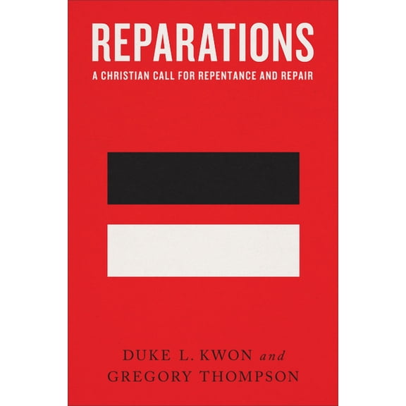 Reparations: A Christian Call for Repentance and Repair (Hardcover)
