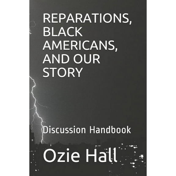 Reparations, Black Americans, and Our Story: Discussion Handbook (Paperback)