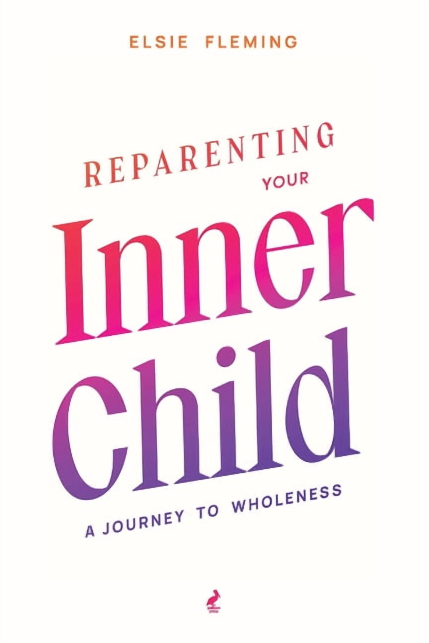 Reparenting Your Inner Child: A Journey to Wholeness: Map Your Trauma ...