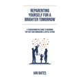 thumbnail image 1 of Reparenting Yourself For a Brighter Tomorrow, (Paperback), 1 of 1