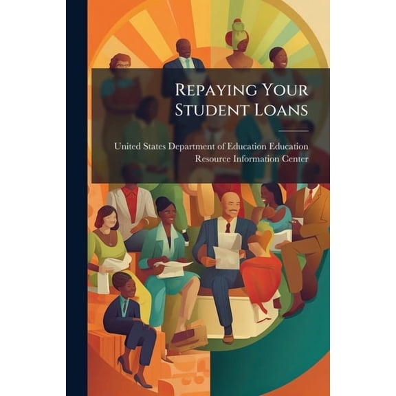 Repaying Your Student Loans, (Paperback)
