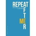 thumbnail image 1 of Repeat After Me: Understanding the Power of Our Words (Paperback), 1 of 1