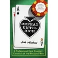 thumbnail image 1 of Repeat Until Rich: A Professional Card Counter's Chronicle of the Blackjack Wars, (Paperback), 1 of 1