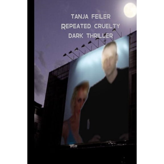 Repeated Cruelty: Dark Thriller (Paperback)