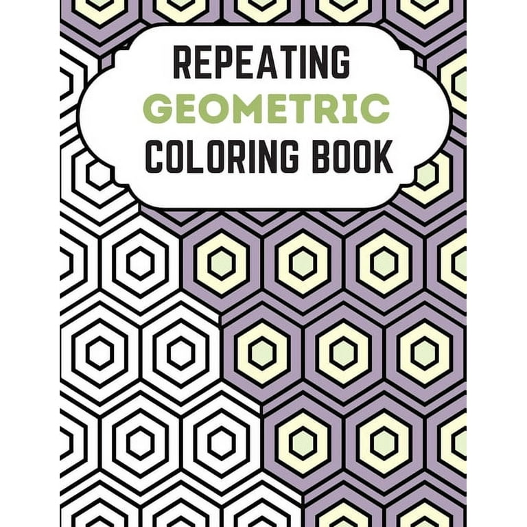 Geometric Pattern Coloring Book: Geometric Coloring Book For Adults,  Relaxation Stress Relieving Designs, Gorgeous Geometrics Pattern, Geometric  Shape (Paperback)