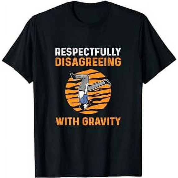 Repectfully Disagreeing With Gravity. Parkour T-Shirt