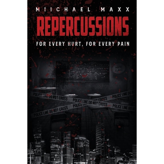 Repercussions: For Every Hurt, for Every Repercussions: For Every Hurt, For Every Pain, Book 1, (Paperback)